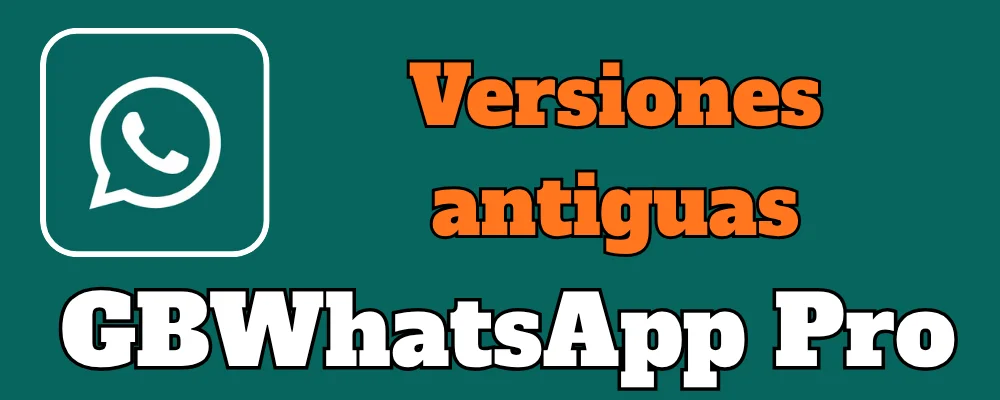 GBWhatsApp Pro Versiones antiguas
